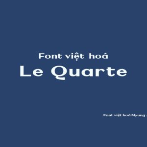 Font Việt hoá MJ Le Quarte