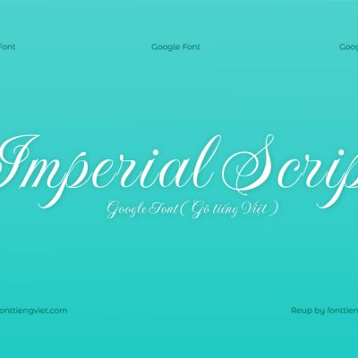 Font Việt hóa Imperial Script ( Font tiếng Việt )
