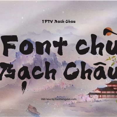 Font Việt hóa 1FTV Bach Chau – Thư pháp