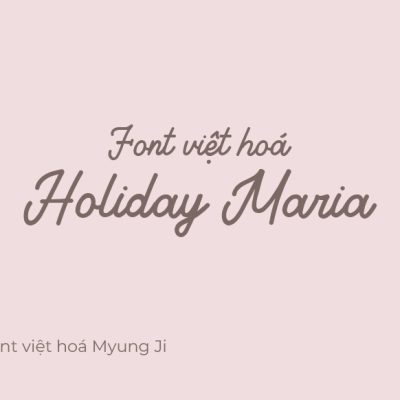 Font việt hoá MJ Holiday Maria Regular