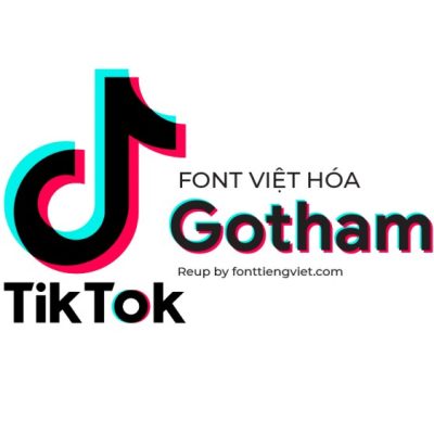 Font việt hóa SVN Gotham sử dụng trong logo TikTok