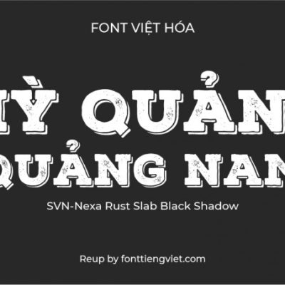 Font việt hóa SVN Nexa Rust Slab Black Shadow
