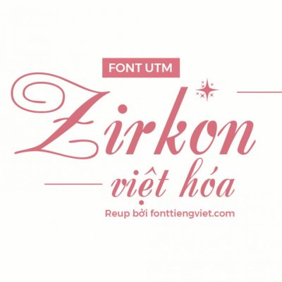 Font việt hóa UTM Zirkon